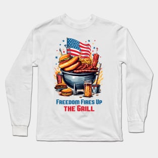 Freedom Fires Up the Grill T-Shirt | Ignite Your 4th of July Celebrations Long Sleeve T-Shirt